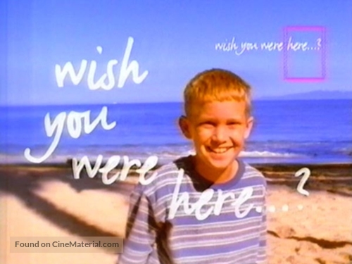 &quot;Wish You Were Here...?&quot; - Video on demand movie cover