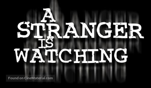 A Stranger Is Watching - Logo