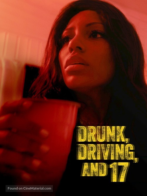 Drunk, Driving, and 17 - Movie Poster