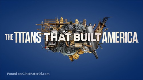 The Titans That Built America - Movie Cover