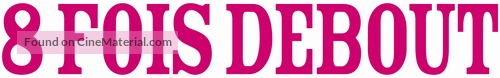 Huit fois debout - French Logo