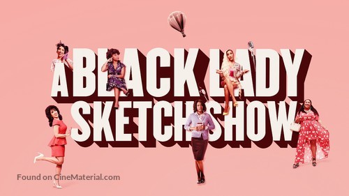 &quot;A Black Lady Sketch Show&quot; - Movie Cover