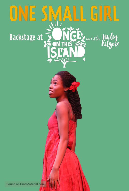 &quot;One Small Girl: Backstage at Once on This Island with Hailey Kilgore&quot; - Movie Poster