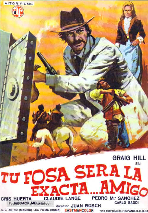 Tu fosa ser&aacute; la exacta... amigo - Spanish Movie Poster
