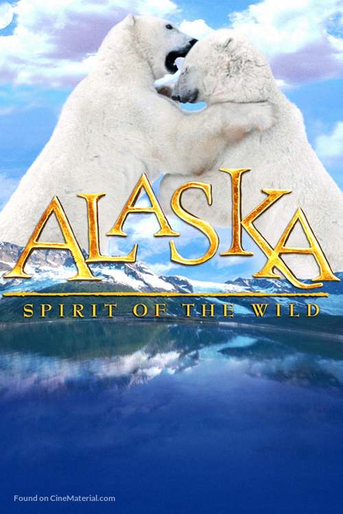 Alaska: Spirit of the Wild - Movie Poster