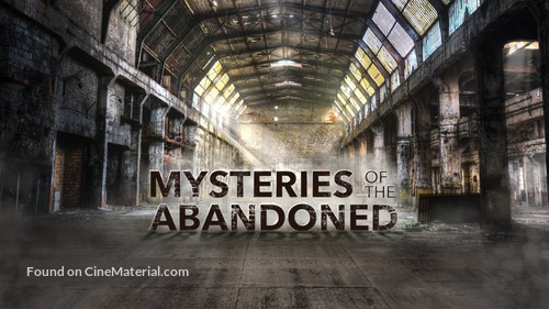 &quot;Mysteries of the Abandoned&quot; - Movie Cover