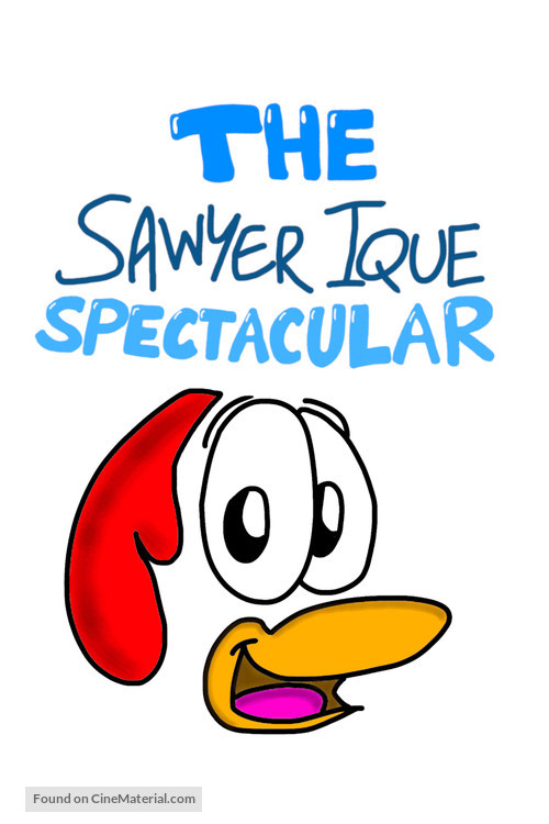 &quot;The Sawyer Ique Spectacular&quot; - Movie Poster