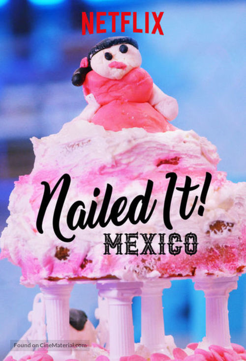 &quot;Nailed It! Mexico&quot; - Mexican Video on demand movie cover