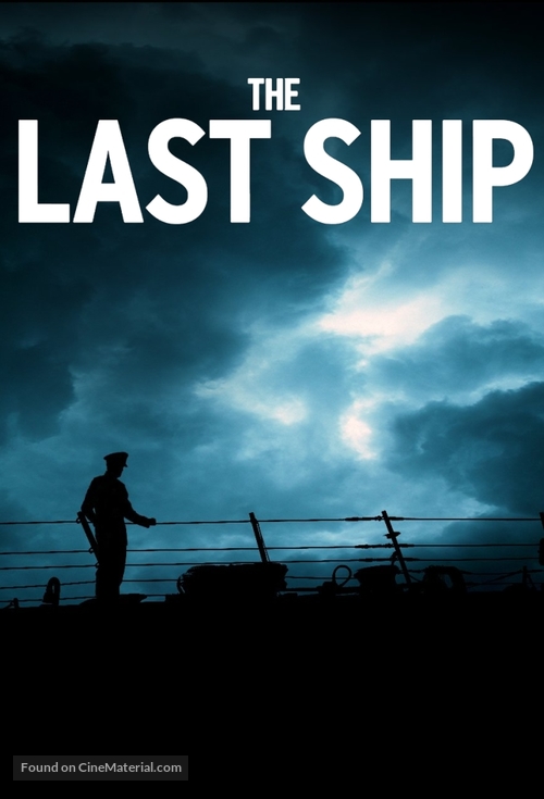 &quot;The Last Ship&quot; - Movie Poster