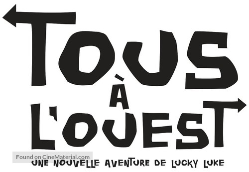 Tous &agrave; l&#039;Ouest: Une nouvelle aventure de Lucky Luke - French Logo