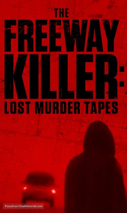 The Freeway Killer: Lost Murder Tapes - Movie Poster