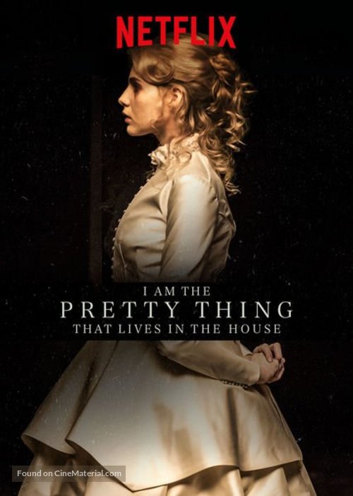 I Am the Pretty Thing That Lives in the House - Movie Poster