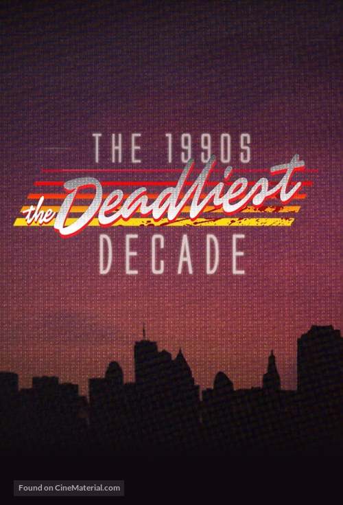 &quot;1990s: The Deadliest Decade&quot; - Movie Poster