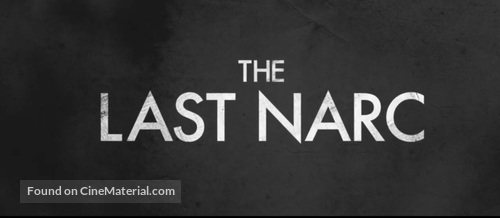 &quot;The Last Narc&quot; - Logo