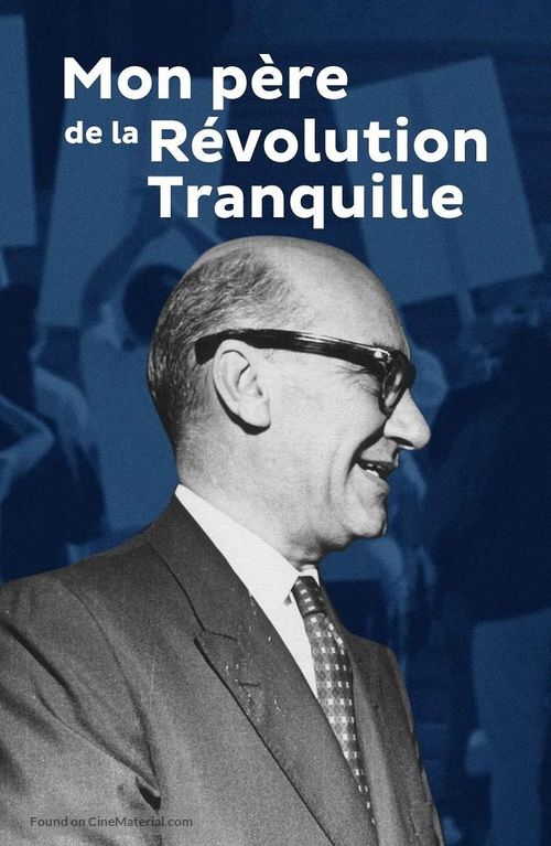 Mon p&egrave;re de la R&eacute;volution tranquille - Canadian Movie Poster