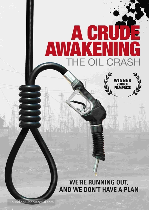 A Crude Awakening: The Oil Crash - Movie Poster