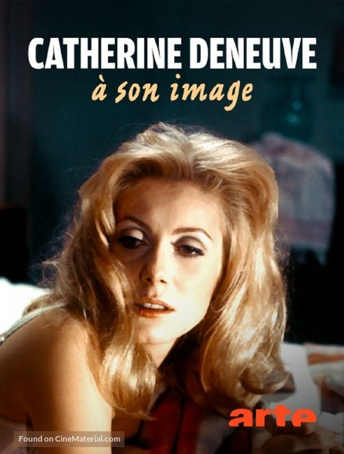 Catherine Deneuve, &agrave; son image - French Video on demand movie cover