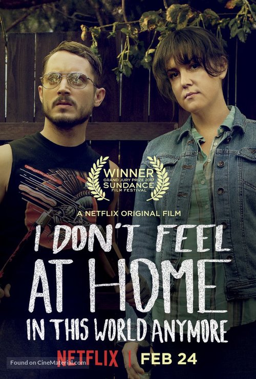 I Don&#039;t Feel at Home in This World Anymore. - Movie Poster