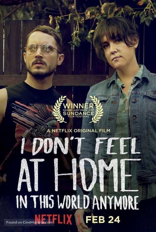 I Don&#039;t Feel at Home in This World Anymore. - Movie Poster